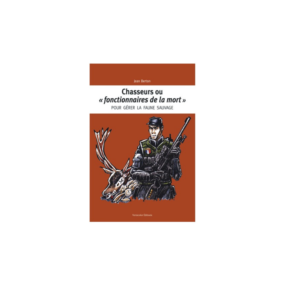 Livre - Chasseurs ou "fonctionnaires de la mort"