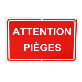 Pancarte : Attention pièges