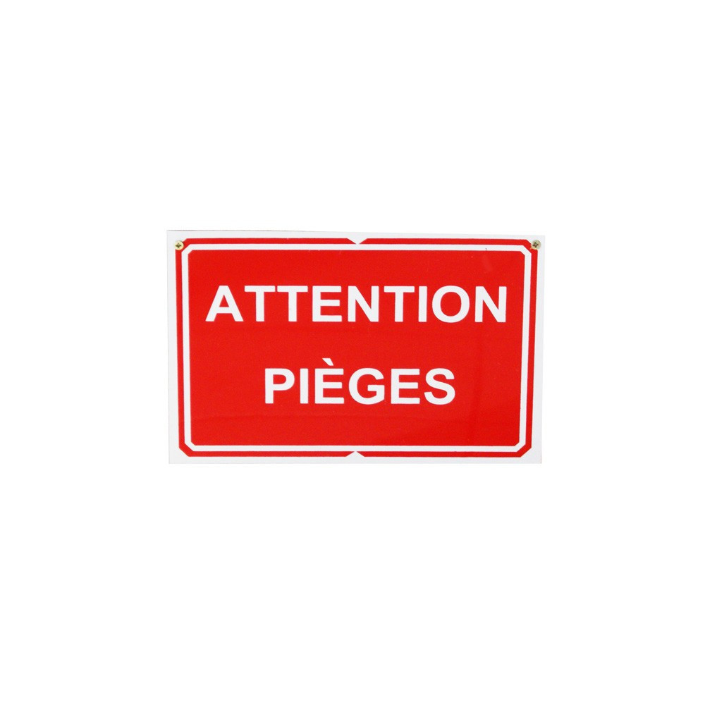 Pancarte : Attention pièges