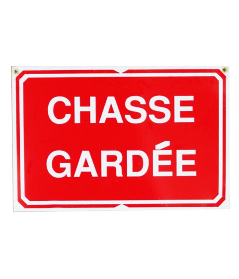 Pancarte : Chasse gardée